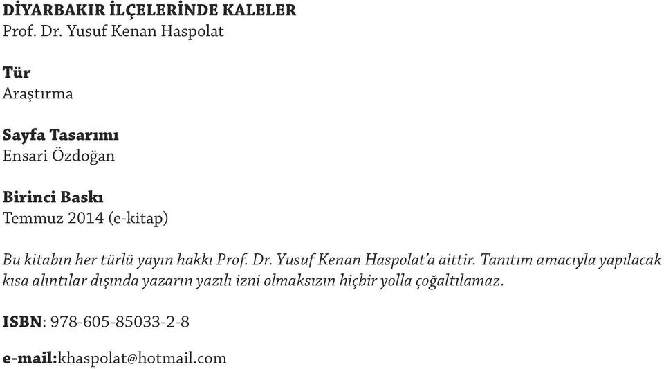 (e-kitap) Bu kitabın her türlü yayın hakkı Prof. Dr. Yusuf Kenan Haspolat a aittir.