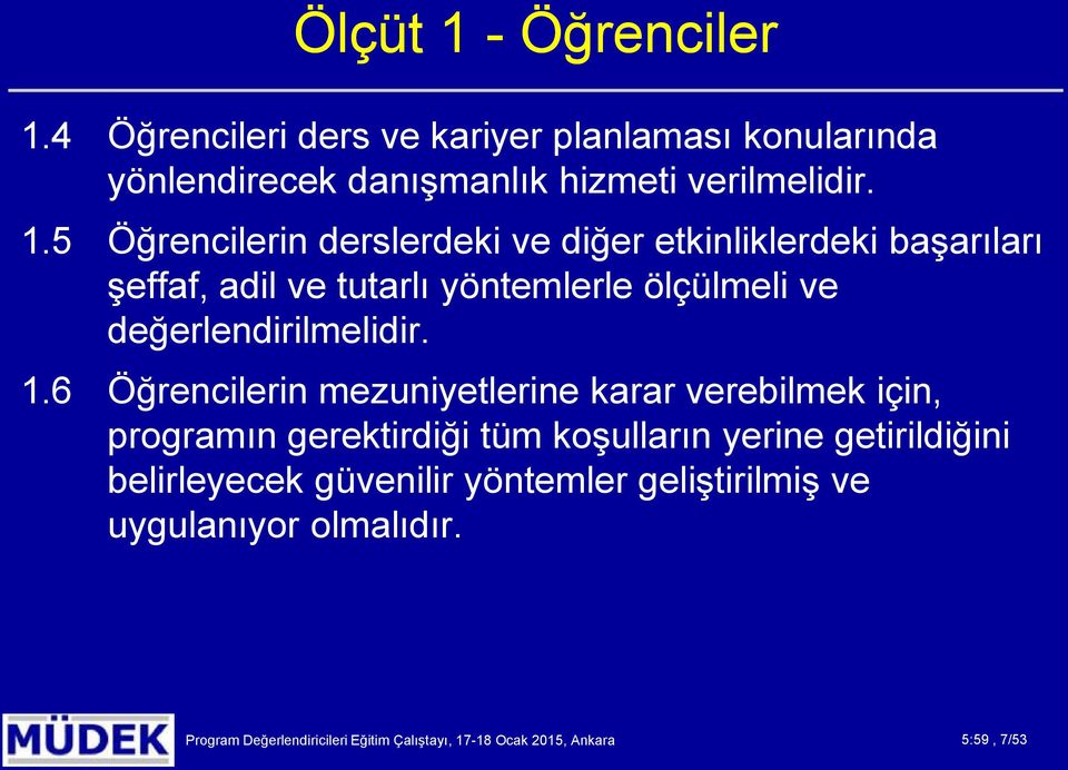 4 Öğrencileri ders ve kariyer planlaması konularında yönlendirecek danışmanlık hizmeti verilmelidir. 1.