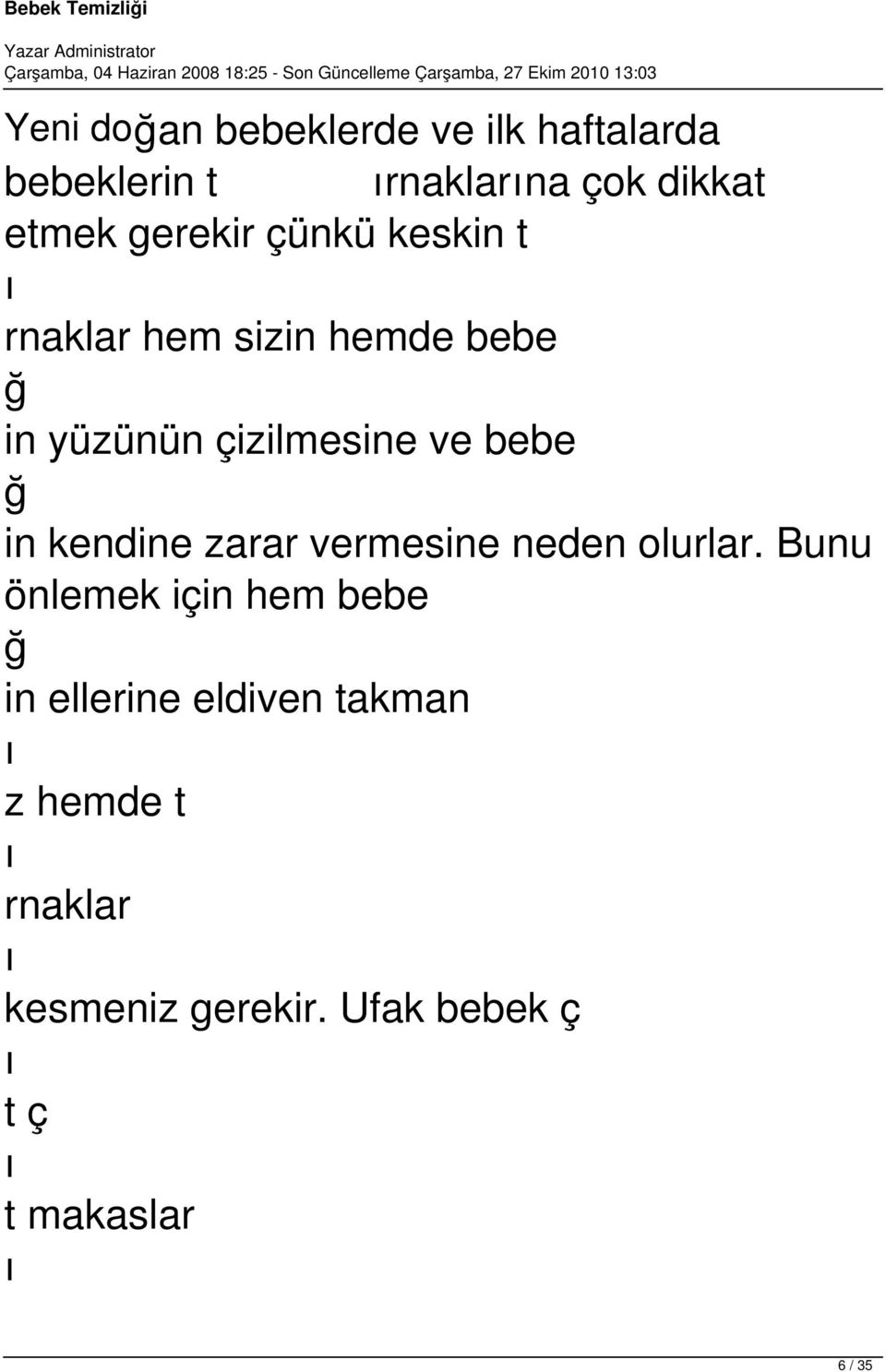 hem sizi hemde bebe i yüzüü çizilmesie ve bebe i kedie zarar vermesie ede olurlar.