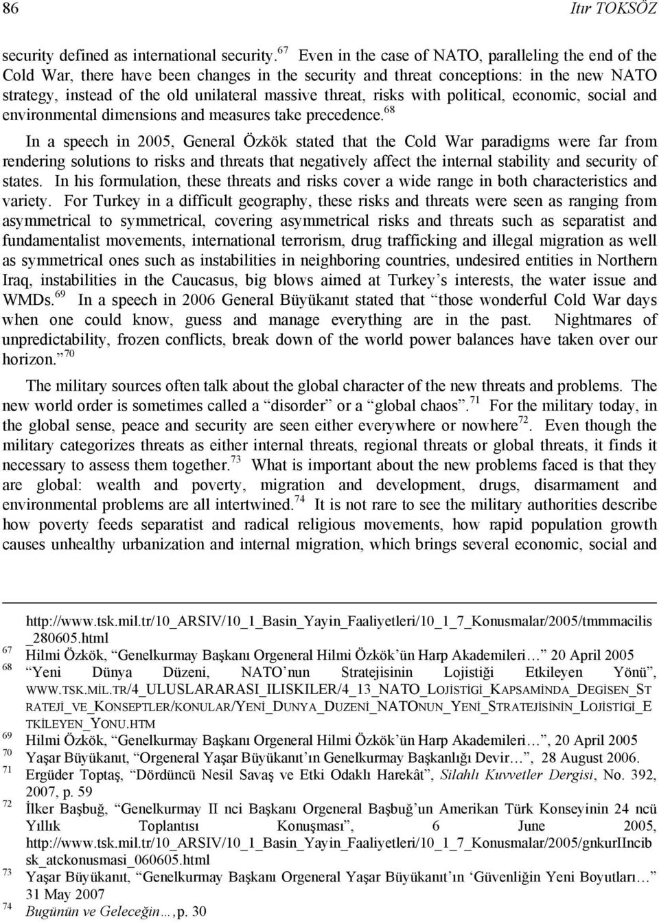 threat, risks with political, economic, social and environmental dimensions and measures take precedence.