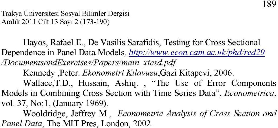 D., Hussain, Ashiq., "The Use of Error Components Models in Combining Cross Section with Time Series Data", Econometrica, vol.