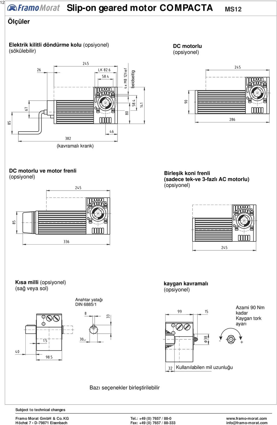 3-fazlı AC motorlu) (opsiyonel) Kısa milli (opsiyonel) (sağ veya sol) Anahtar yatağı DIN 6885/1 kaygan kavramalı