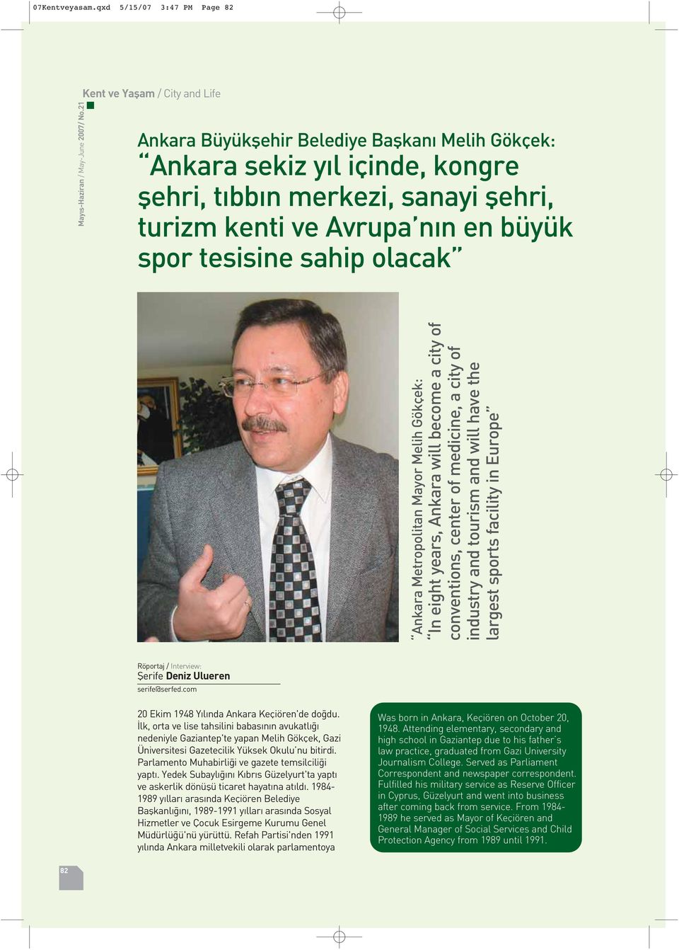 Metropolitan Mayor Melih Gökçek: In eight years, Ankara will become a city of conventions, center of medicine, a city of industry and tourism and will have the largest sports facility in Europe