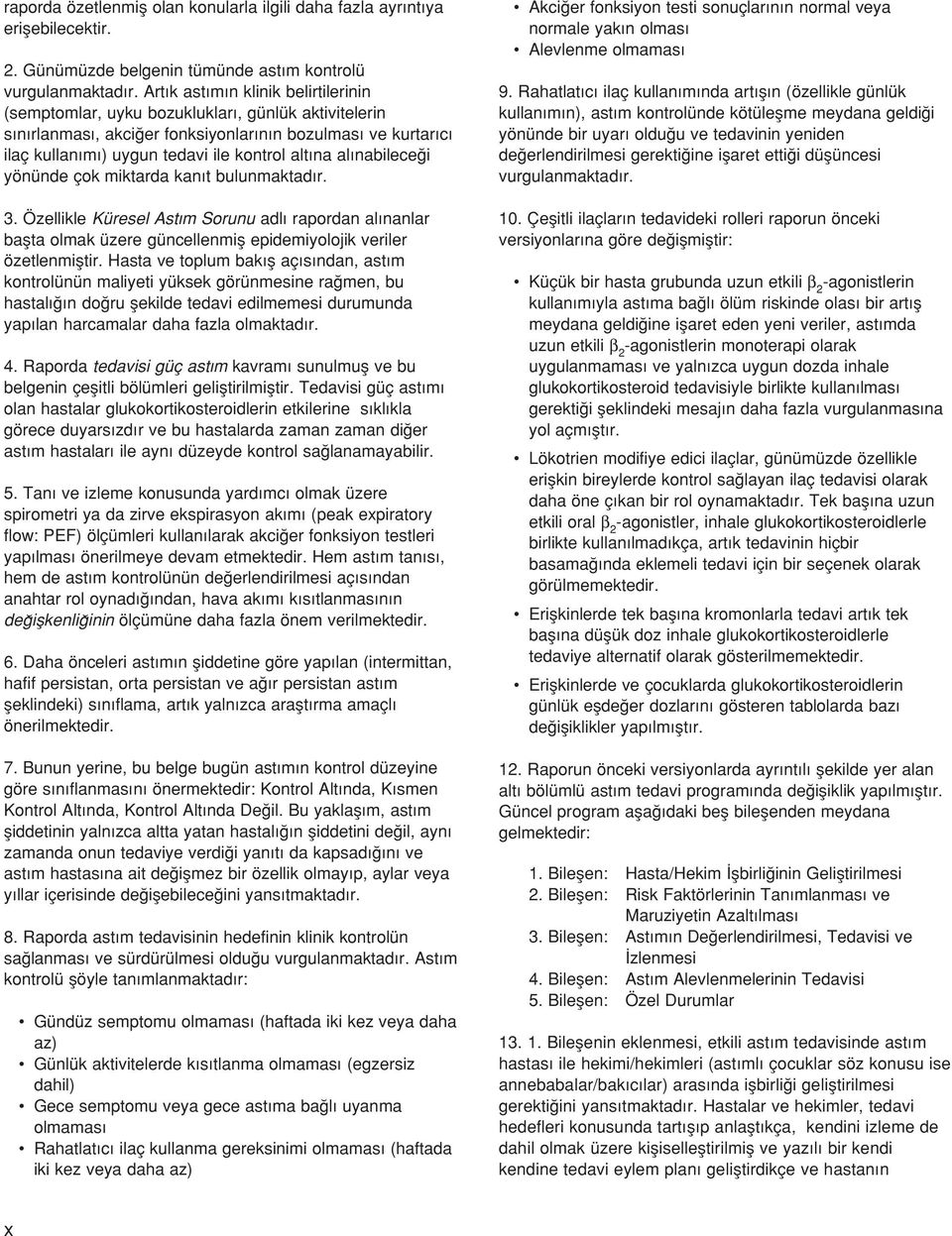 nabilece i yönünde çok miktarda kan t bulunmaktad r. 3. Özellikle Küresel Ast m Sorunu adl rapordan al nanlar baflta olmak üzere güncellenmifl epidemiyolojik veriler özetlenmifltir.