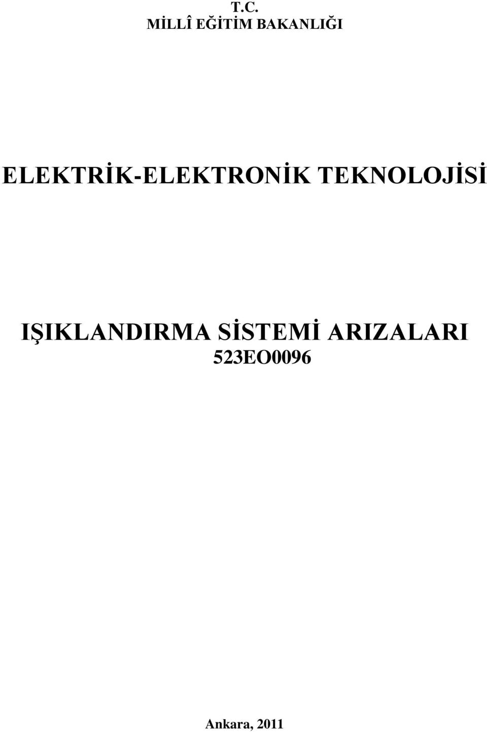 TEKNOLOJĠSĠ IġIKLANDIRMA