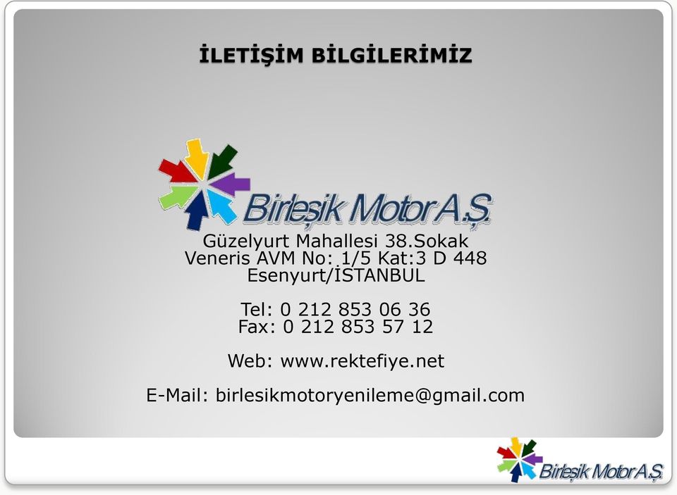 Esenyurt/İSTANBUL Tel: 0 212 853 06 36 Fax: 0 212
