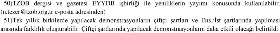 tr e-posta adresinden) 51)Tek yıllık bitkilerde yapılacak demonstrasyonların çiftçi