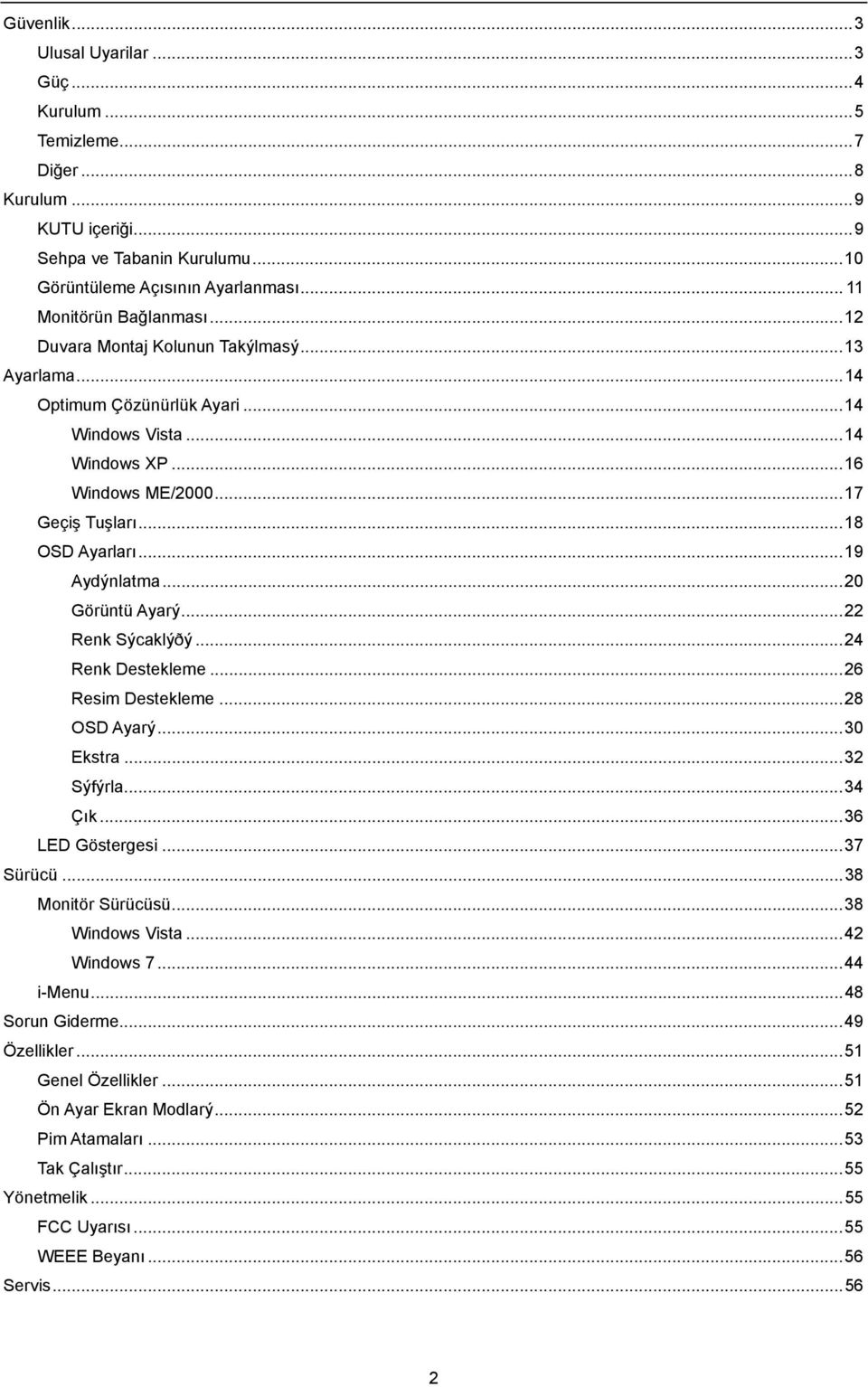 .. 18 OSD Ayarları... 19 Aydýnlatma... 20 Görüntü Ayarý... 22 Renk Sýcaklýðý... 24 Renk Destekleme... 26 Resim Destekleme... 28 OSD Ayarý... 30 Ekstra... 32 Sýfýrla... 34 Çık... 36 LED Göstergesi.