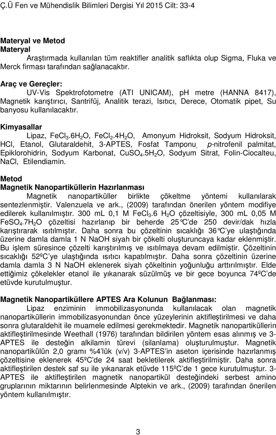 Kimyasallar Lipaz, FeCl 3.6H 2 O, FeCl 2.