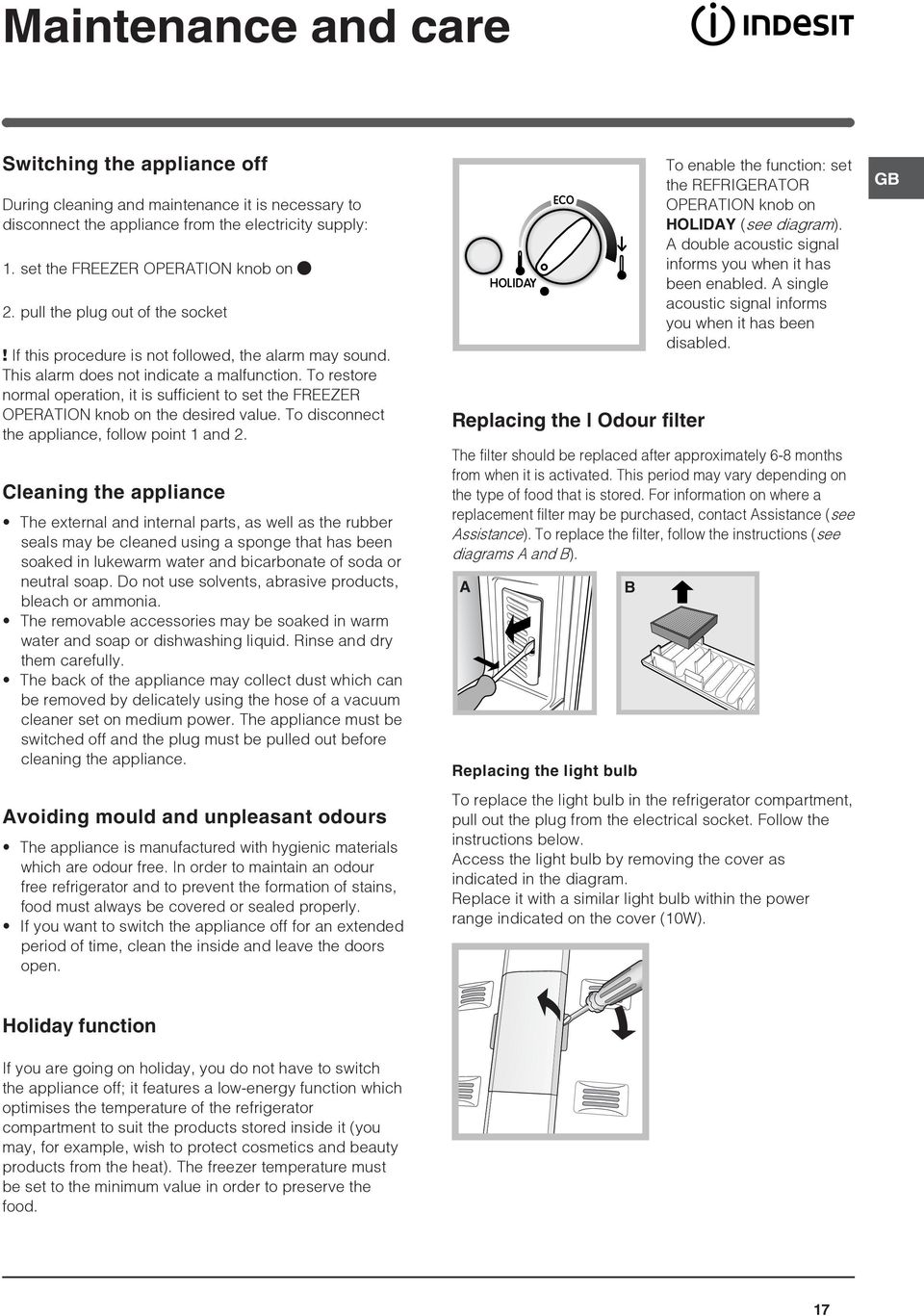 To restore normal operation, it is sufficient to set the FREEZER OPERATION knob on the desired value. To disconnect the appliance, follow point 1 and 2.