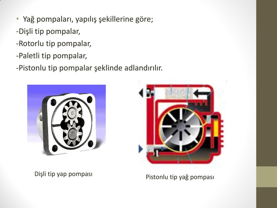 pompalar, -Pistonlu tip pompalar şeklinde