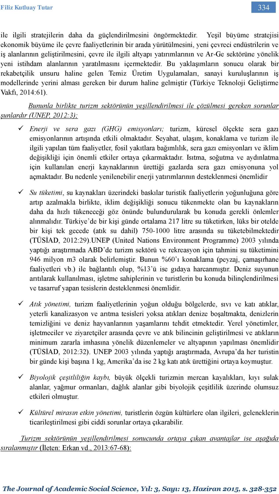 Ar-Ge sektörüne yönelik yeni istihdam alanlarının yaratılmasını içermektedir.