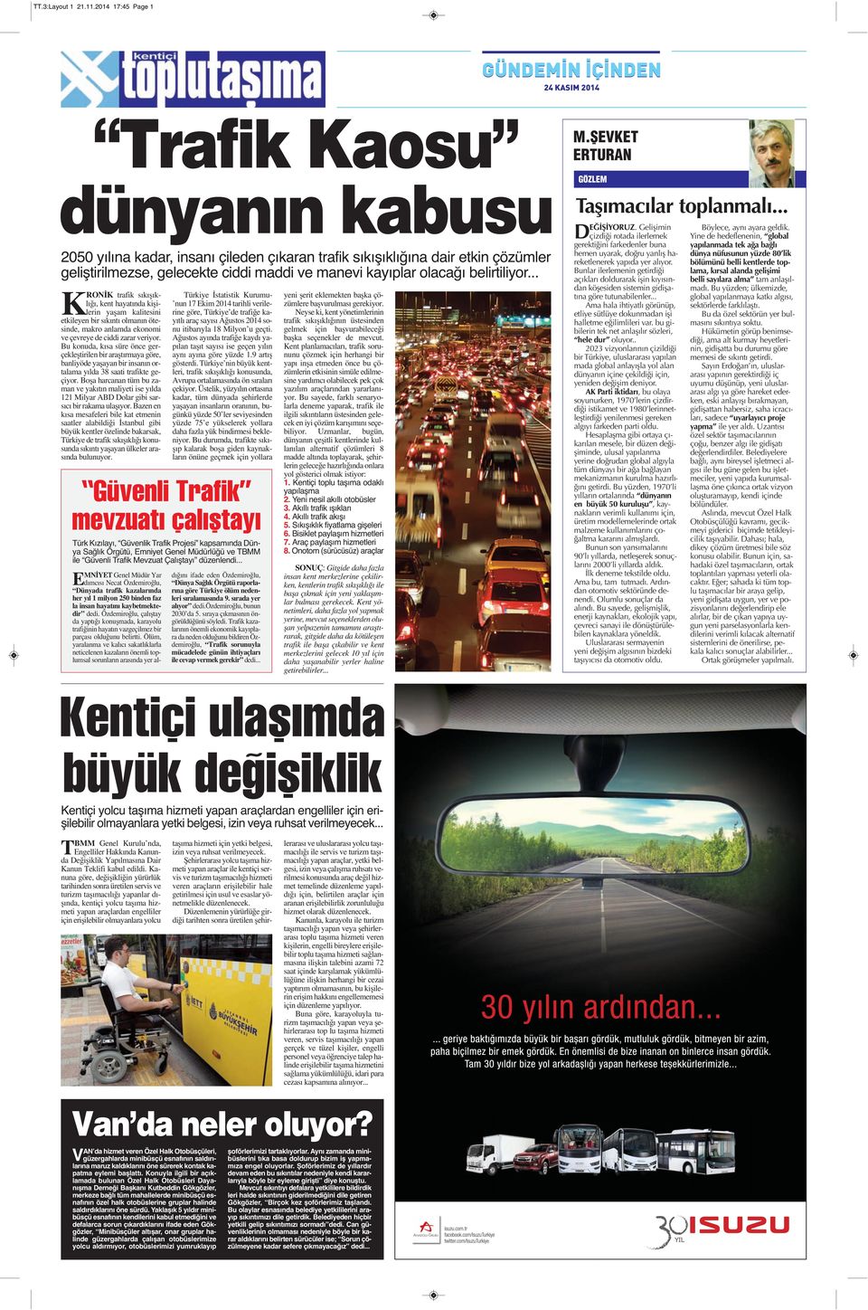 kayıplar olacağı belirtiliyor... KRONİK trafik sıkışıklığı, kent hayatında kişilerin yaşam kalitesini etkileyen bir sıkıntı olmanın ötesinde, makro anlamda ekonomi ve çevreye de ciddi zarar veriyor.