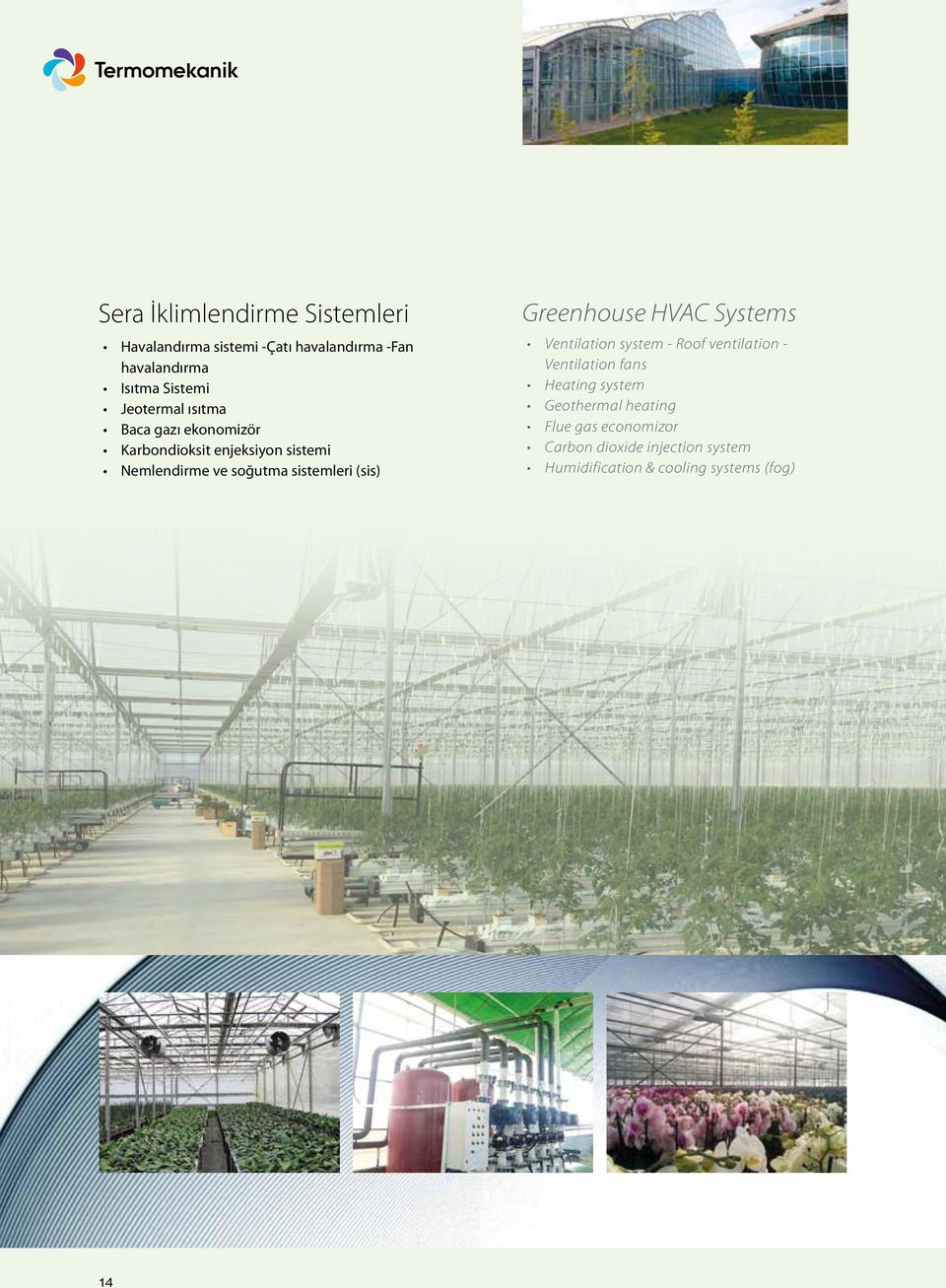 (sis) Greenhouse HVAC Systems Ventilation system - Roof ventilation - Ventilation fans Heating system