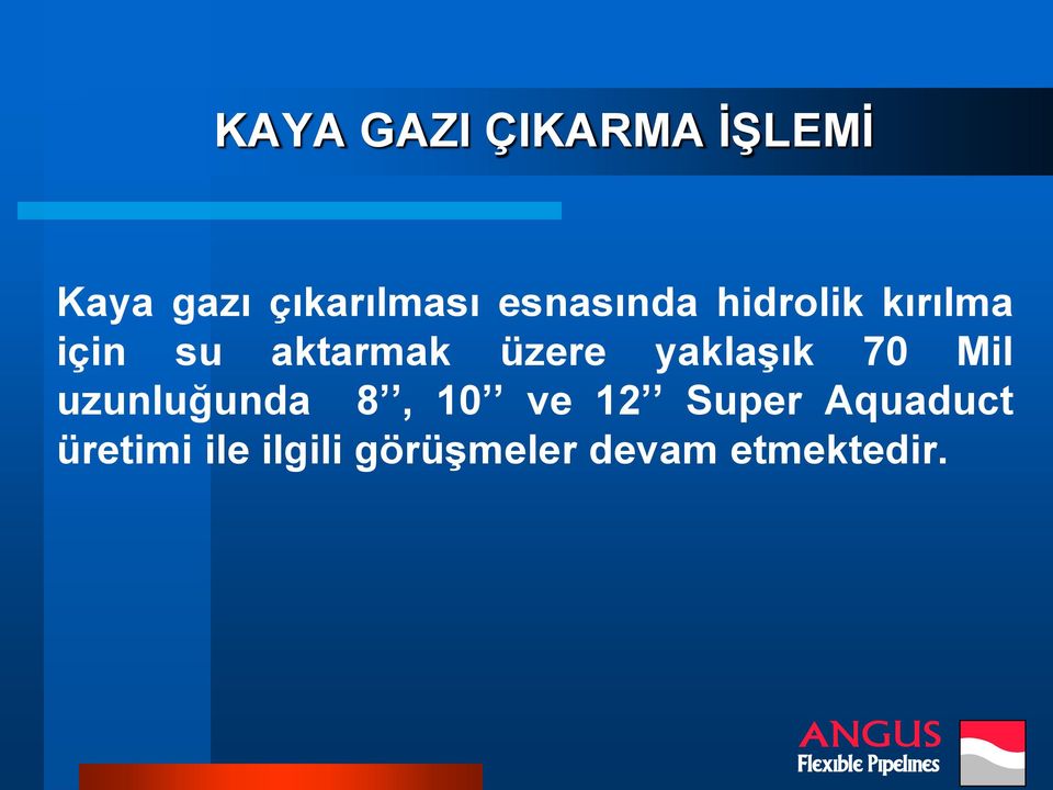 yaklaşık 70 Mil uzunluğunda 8, 10 ve 12 Super