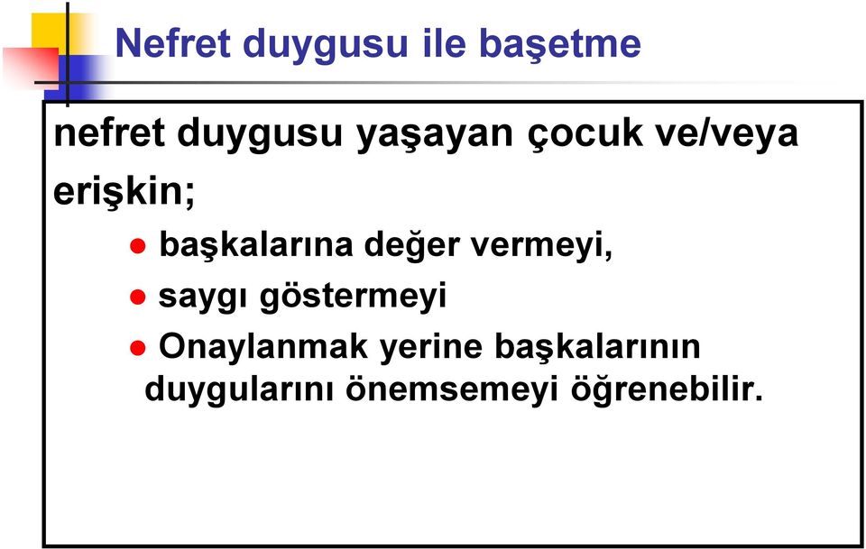 değer vermeyi, saygı göstermeyi Onaylanmak