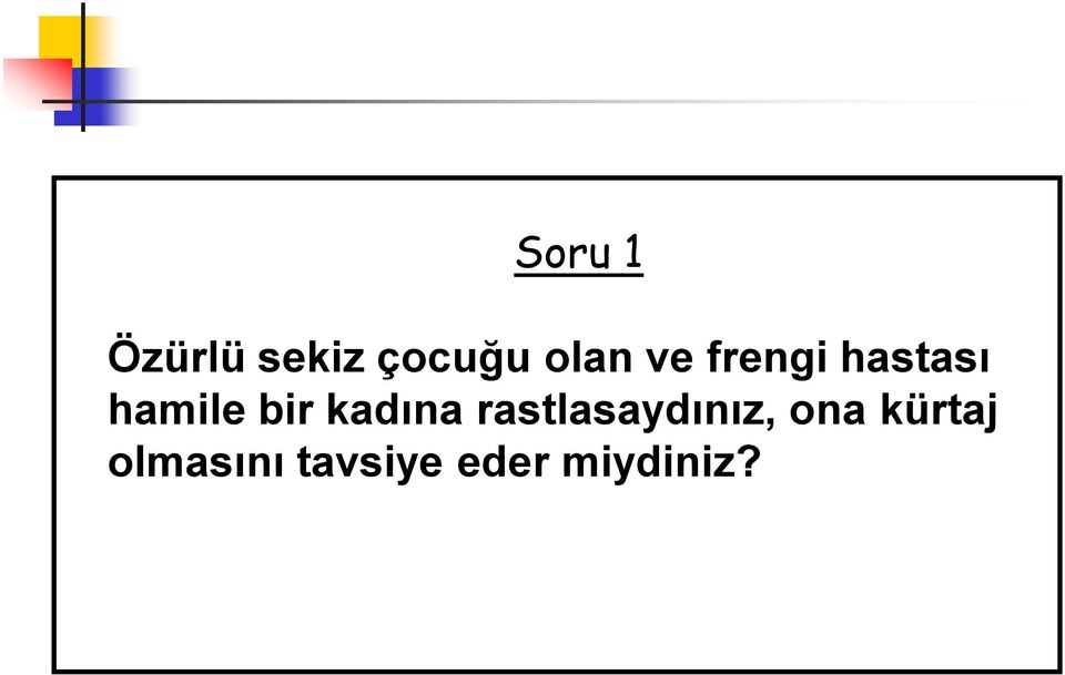 kadına rastlasaydınız, ona