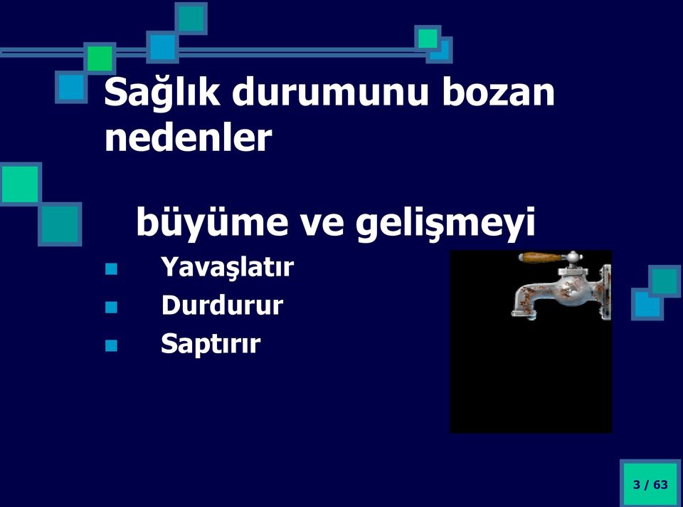 gelişmeyi Yavaşlatır