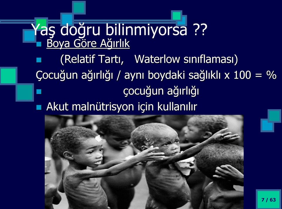 sınıflaması) Çocuğun ağırlığı / aynı boydaki