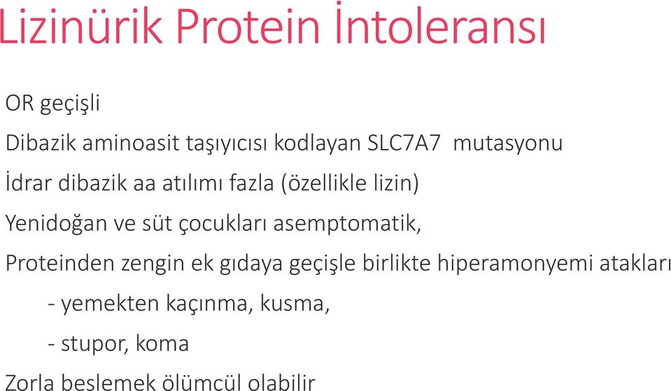 süt çocukları asemptomatik, Proteinden zengin ek gıdaya geçişle birlikte