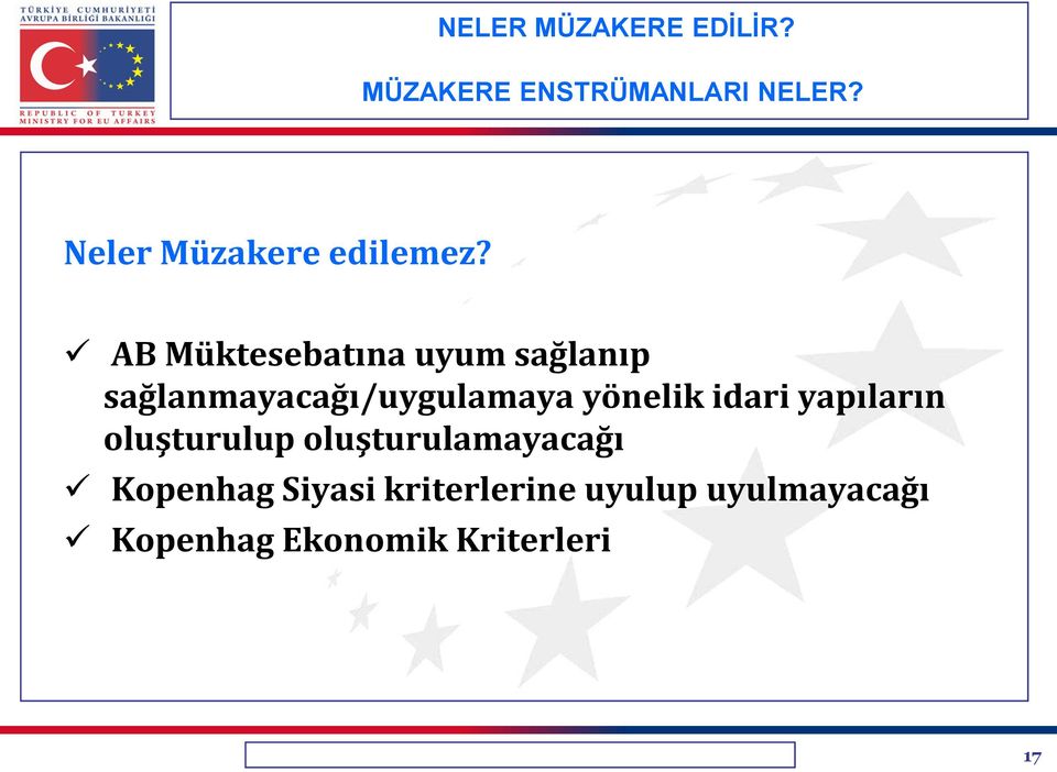 AB Müktesebatına uyum sağlanıp sağlanmayacağı/uygulamaya yönelik