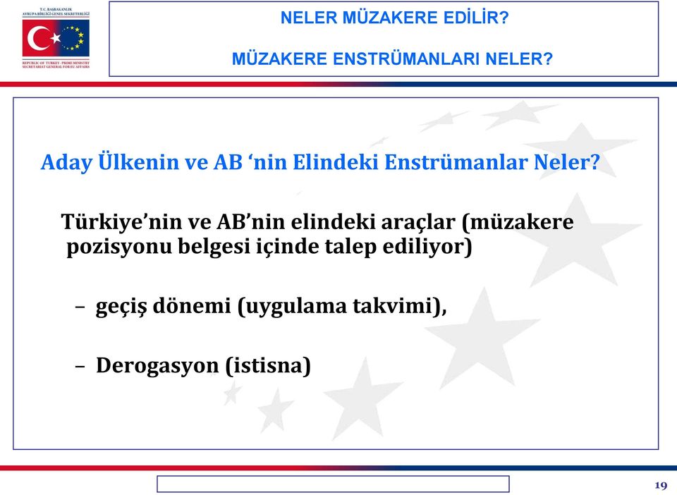 Türkiye nin ve AB nin elindeki araçlar (müzakere pozisyonu