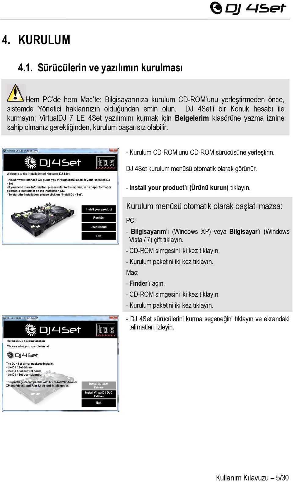 - Kurulum CD-ROM'unu CD-ROM sürücüsüne yerleştirin. DJ 4Set kurulum menüsü otomatik olarak görünür. - Install your product ı (Ürünü kurun) tıklayın.