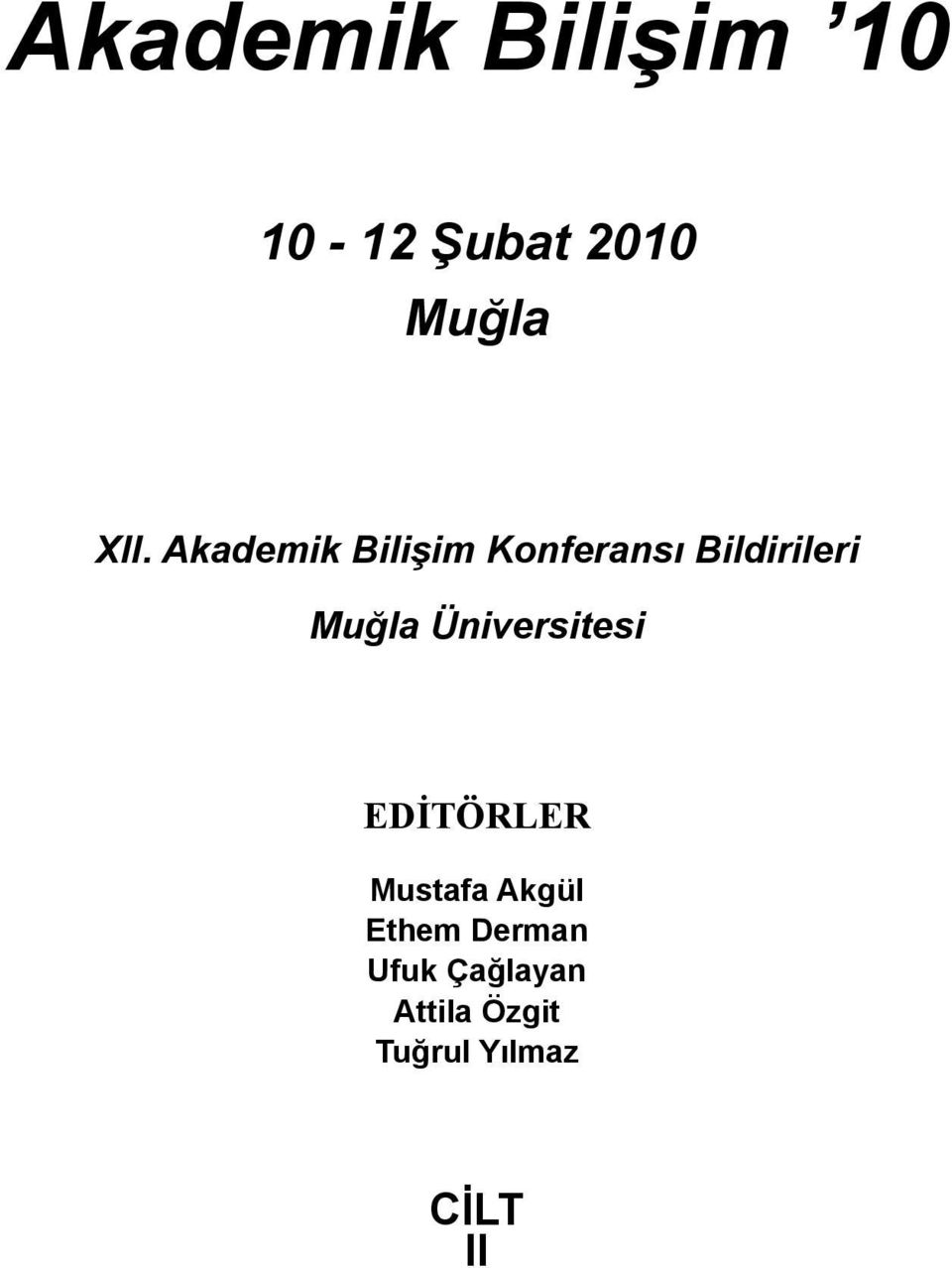 Üniversitesi EDİTÖRLER Mustafa Akgül Ethem