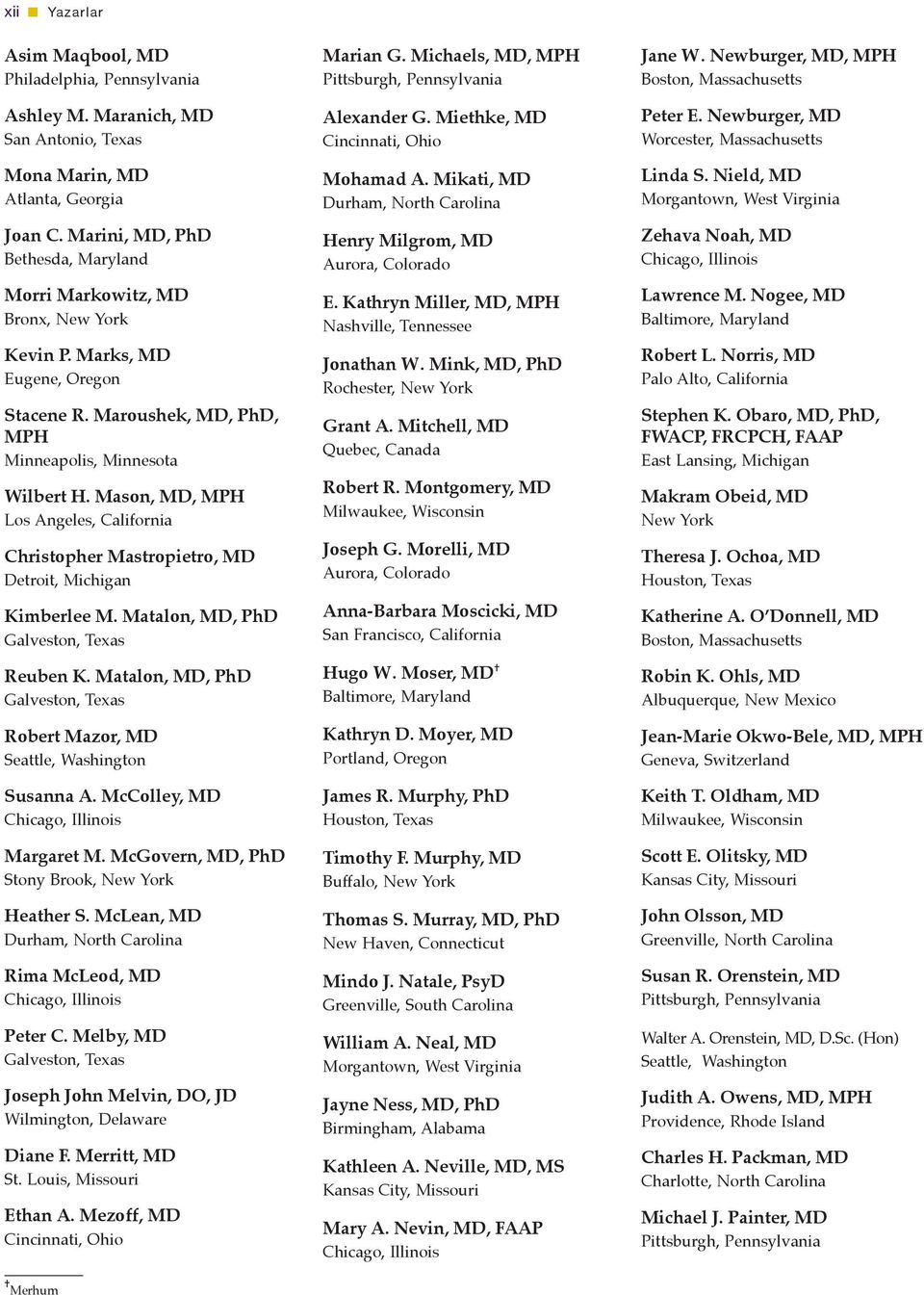 Mason, MD, MPH Los Angeles, California Christopher Mastropietro, MD Detroit, Michigan Kimberlee M. Matalon, MD, PhD Galveston, Texas Reuben K.