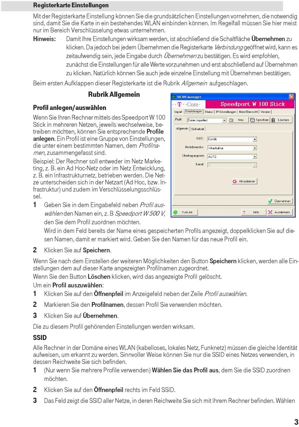 Da jedoch bei jedem Übernehmen die Registerkarte Verbindung geöffnet wird, kann es zeitaufwendig sein, jede Eingabe durch Übernehmen zu bestätigen.