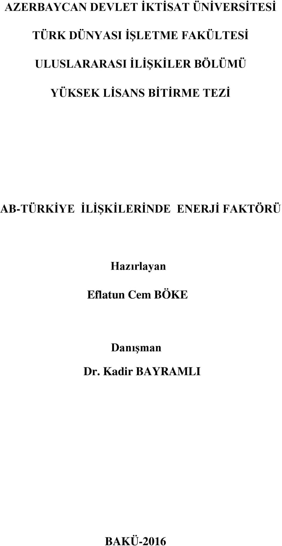 LİSANS BİTİRME TEZİ AB-TÜRKİYE İLİŞKİLERİNDE ENERJİ