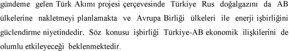 ile enerji işbirliğini güclendirme niyetindedir.