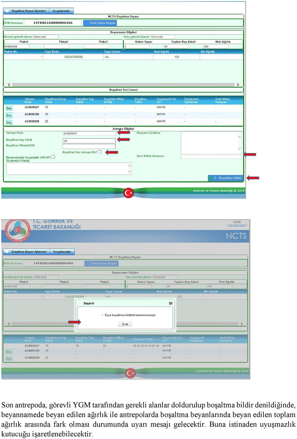 boşaltma beyanlarında beyan edilen toplam ağırlık arasında fark olması