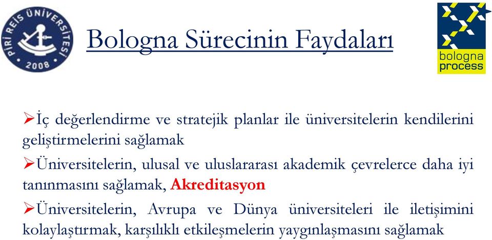 çevrelerce daha iyi tanınmasını sağlamak, Akreditasyon Üniversitelerin, Avrupa ve Dünya