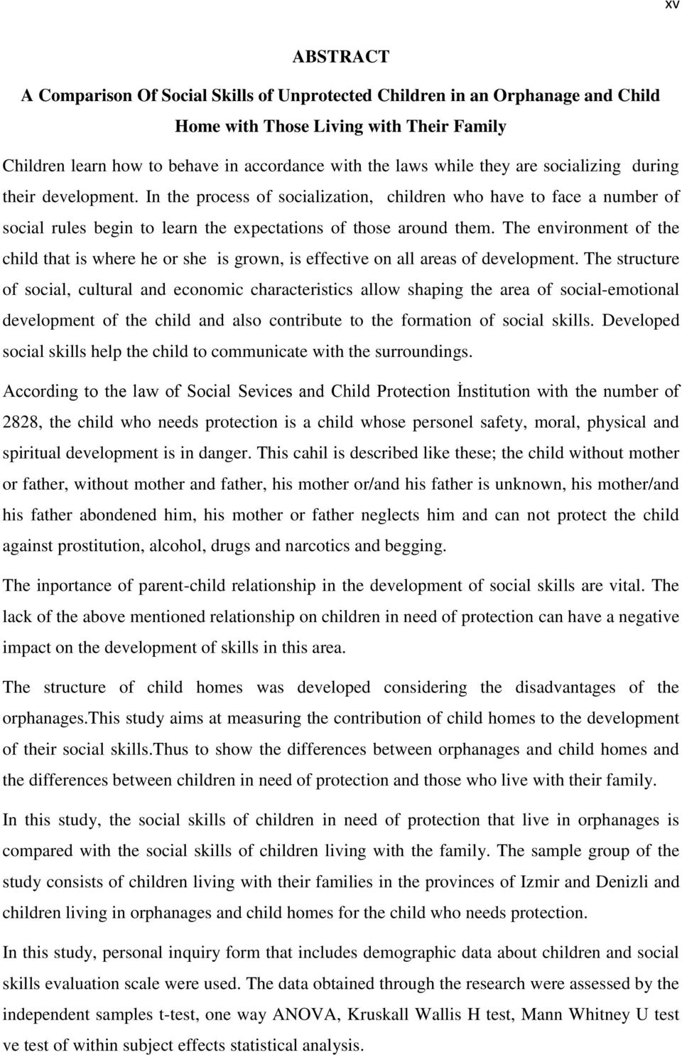 The environment of the child that is where he or she is grown, is effective on all areas of development.