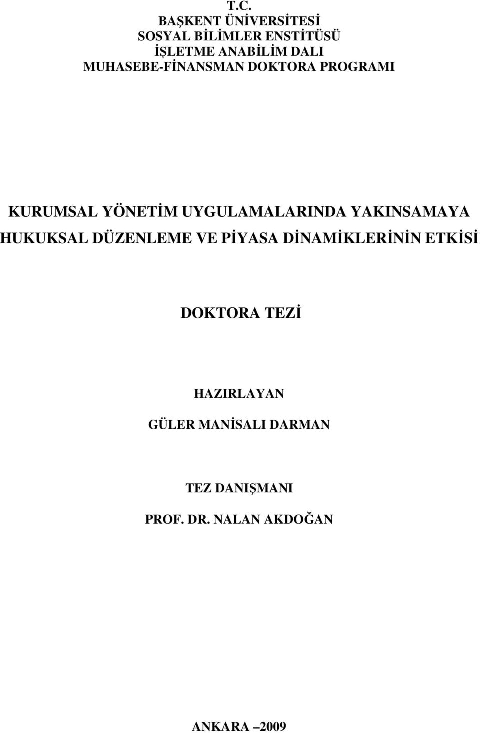 YAKINSAMAYA HUKUKSAL DÜZENLEME VE PĐYASA DĐNAMĐKLERĐNĐN ETKĐSĐ DOKTORA TEZĐ