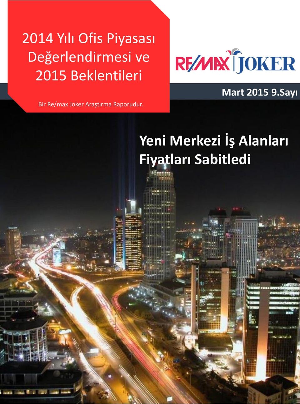 Araştırma Raporudur. Mart 2015 9.