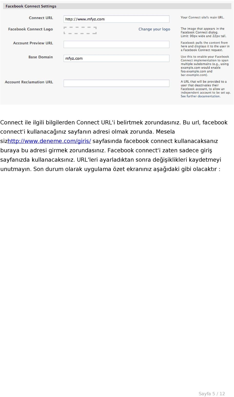 com/giris/ sayfasında facebook connect kullanacaksanız buraya bu adresi girmek zorundasınız.