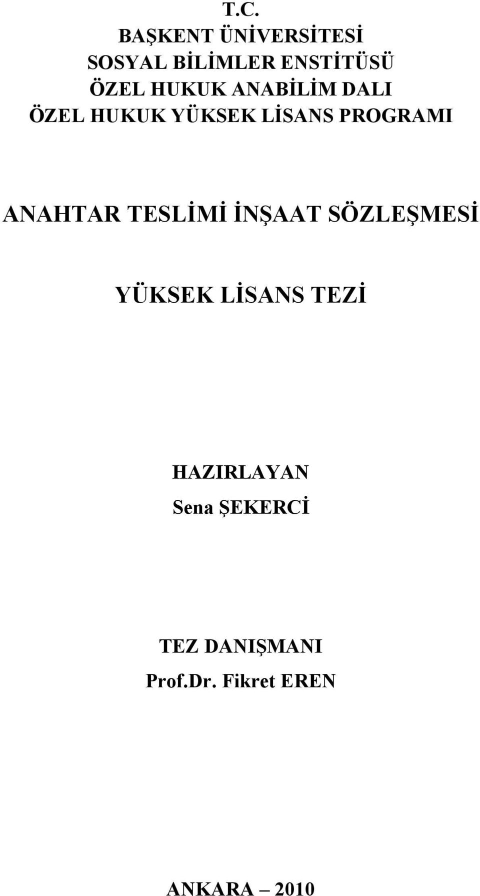 ANAHTAR TESLİMİ İNŞAAT SÖZLEŞMESİ YÜKSEK LİSANS TEZİ