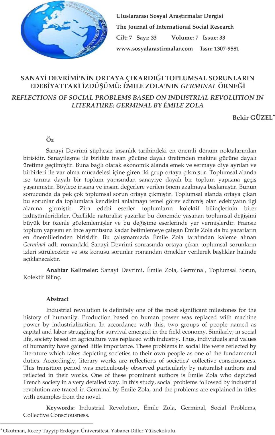 GERMINAL BY ÉMILE ZOLA Bekir GÜZEL Öz Sanayi Devrimi üphesiz insanlık tarihindeki en önemli dönüm noktalarından birisidir.