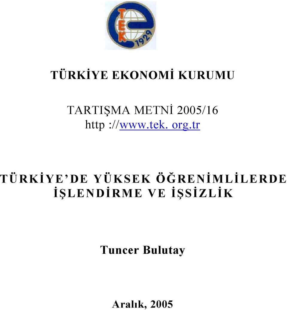 tr TÜRKİYE DE YÜKSEK ÖĞRENİMLİLERDE