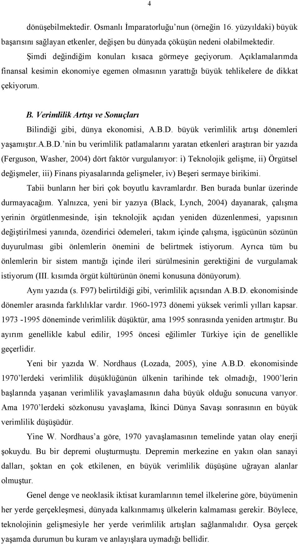 Verimlilik Artışı ve Sonuçları Bilindi