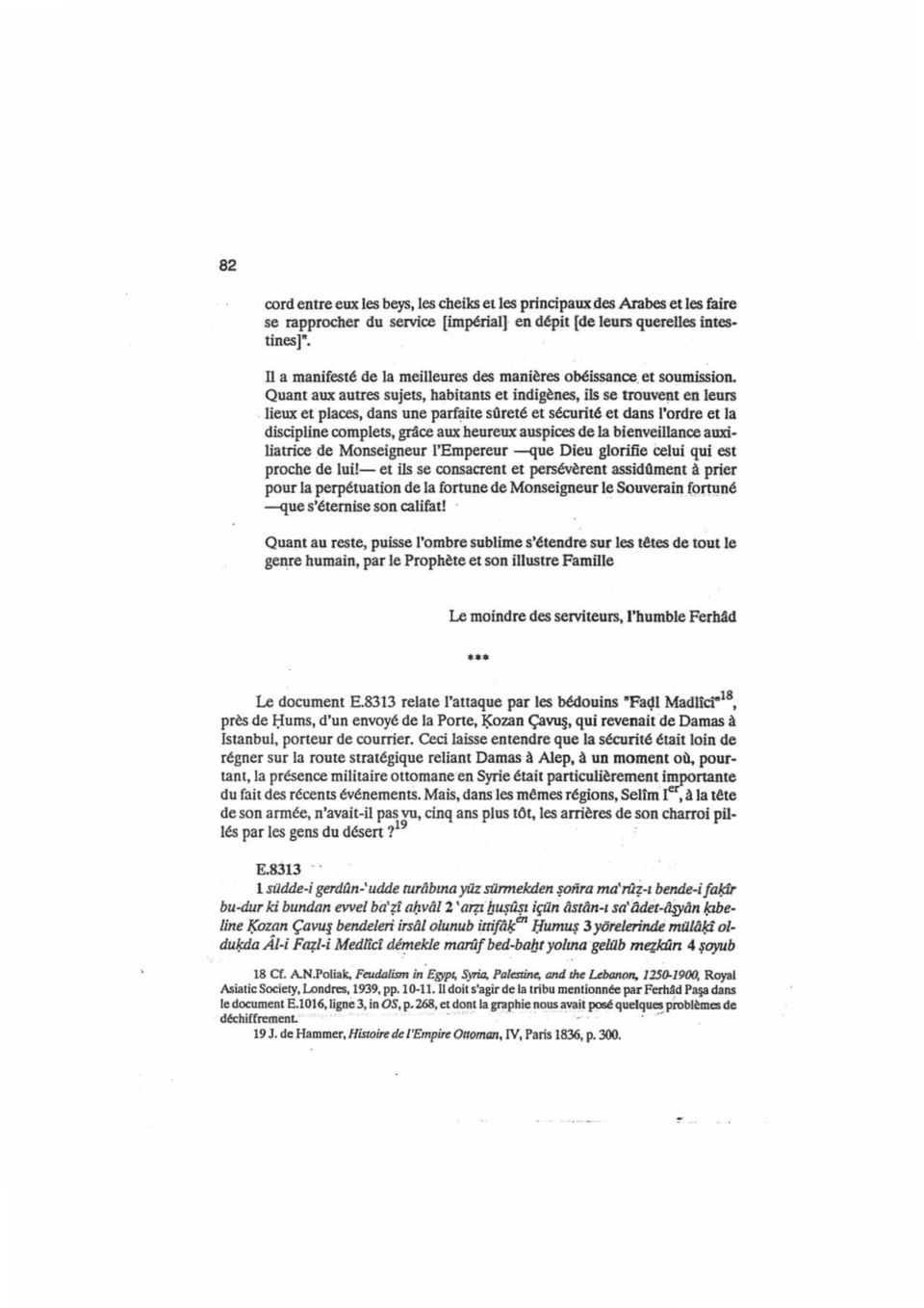 lieux et places, dans une parfaite soret~ et s~rit~ et dans l'ordre et la discipline complets, grace aux heureux auspices de la bienveillance auxiliatrice de Monseigneur l'empereur -que Dieu glorifie