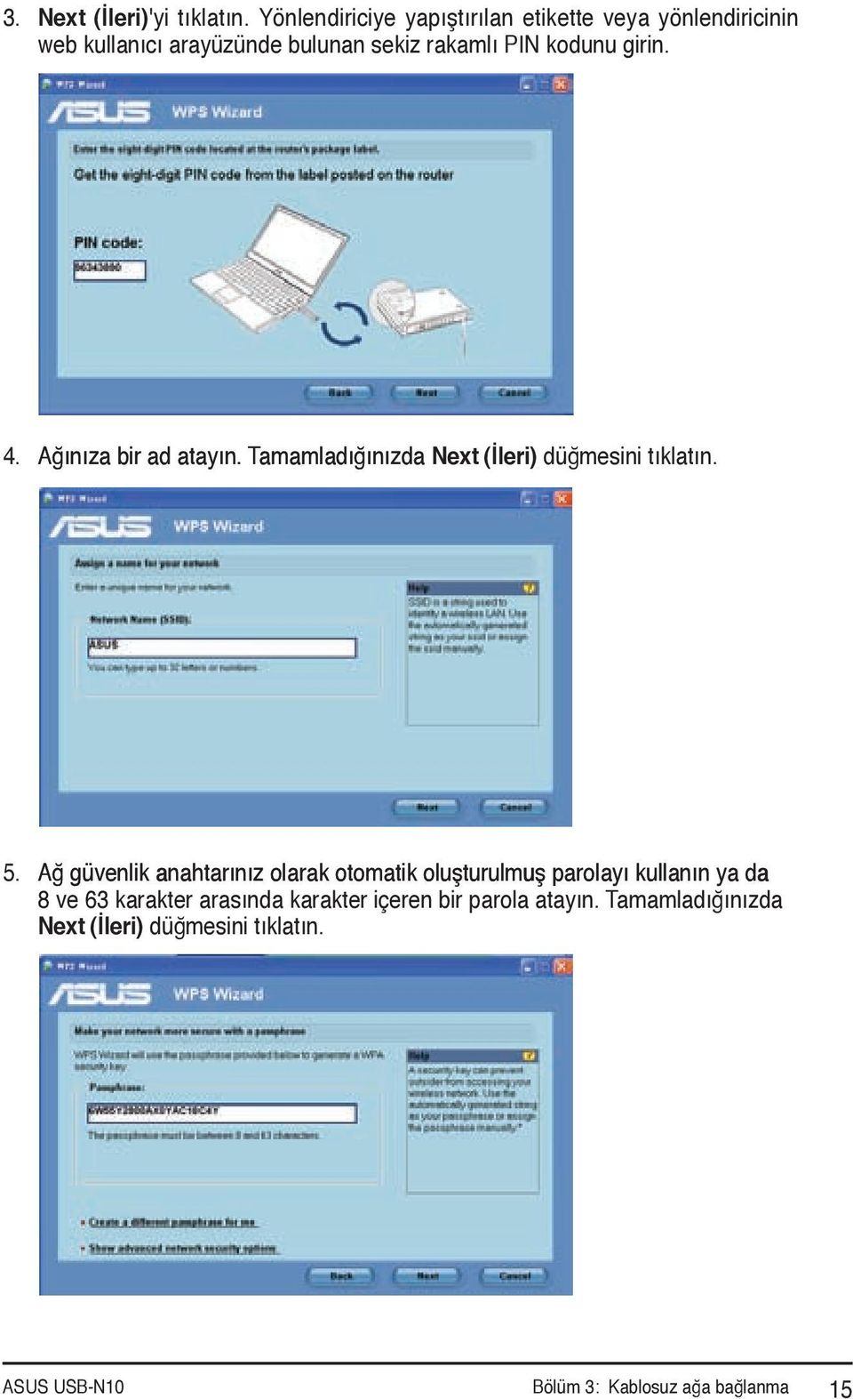 Ağınıza bir ad atayın. Tamamladığınızda Next (İleri) düğmesini tıklatın. 5.