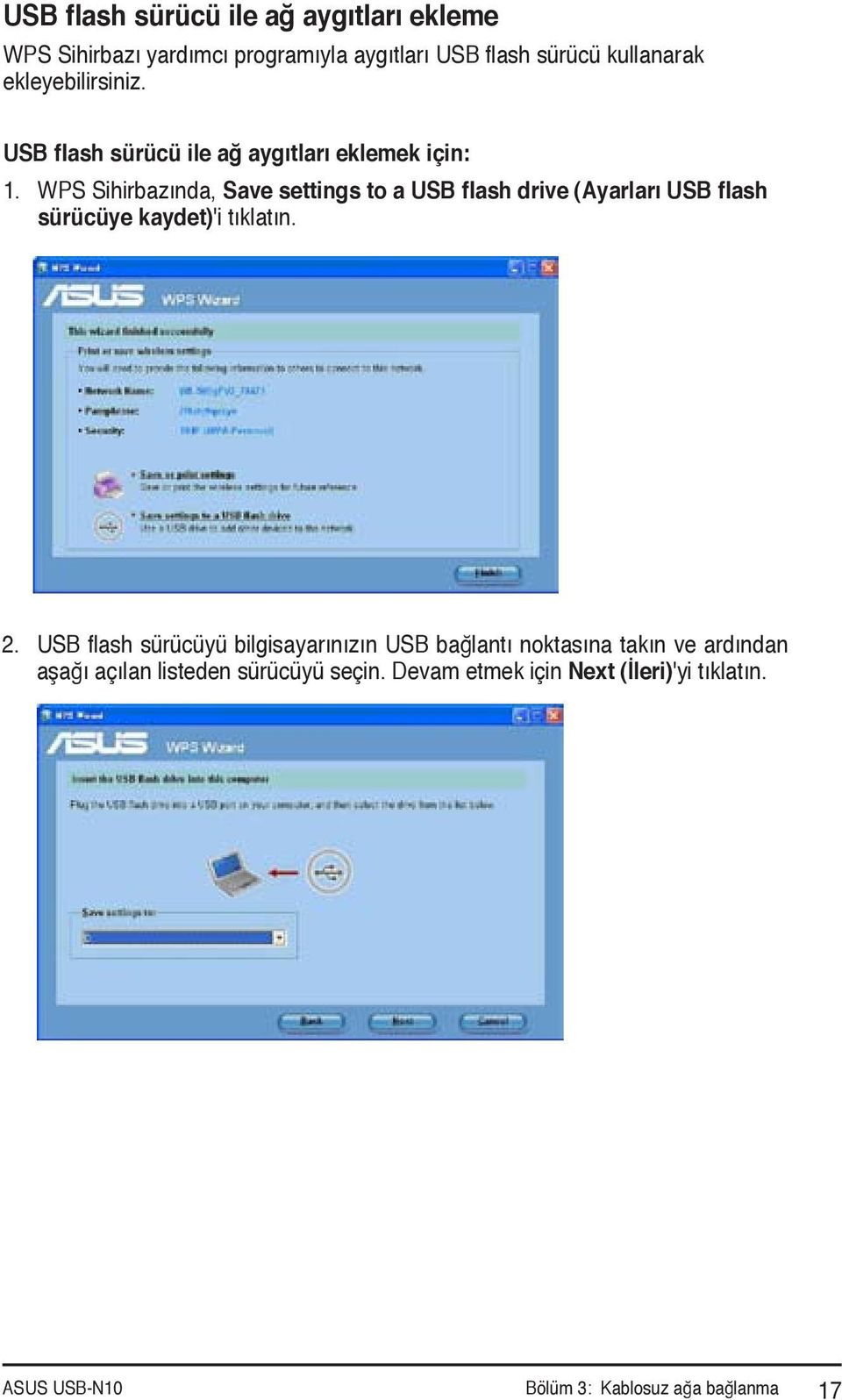 WPS Sihirbazında, Save settings to a USB flash drive (Ayarları USB flash sürücüye kaydet)'i tıklatın. 2.