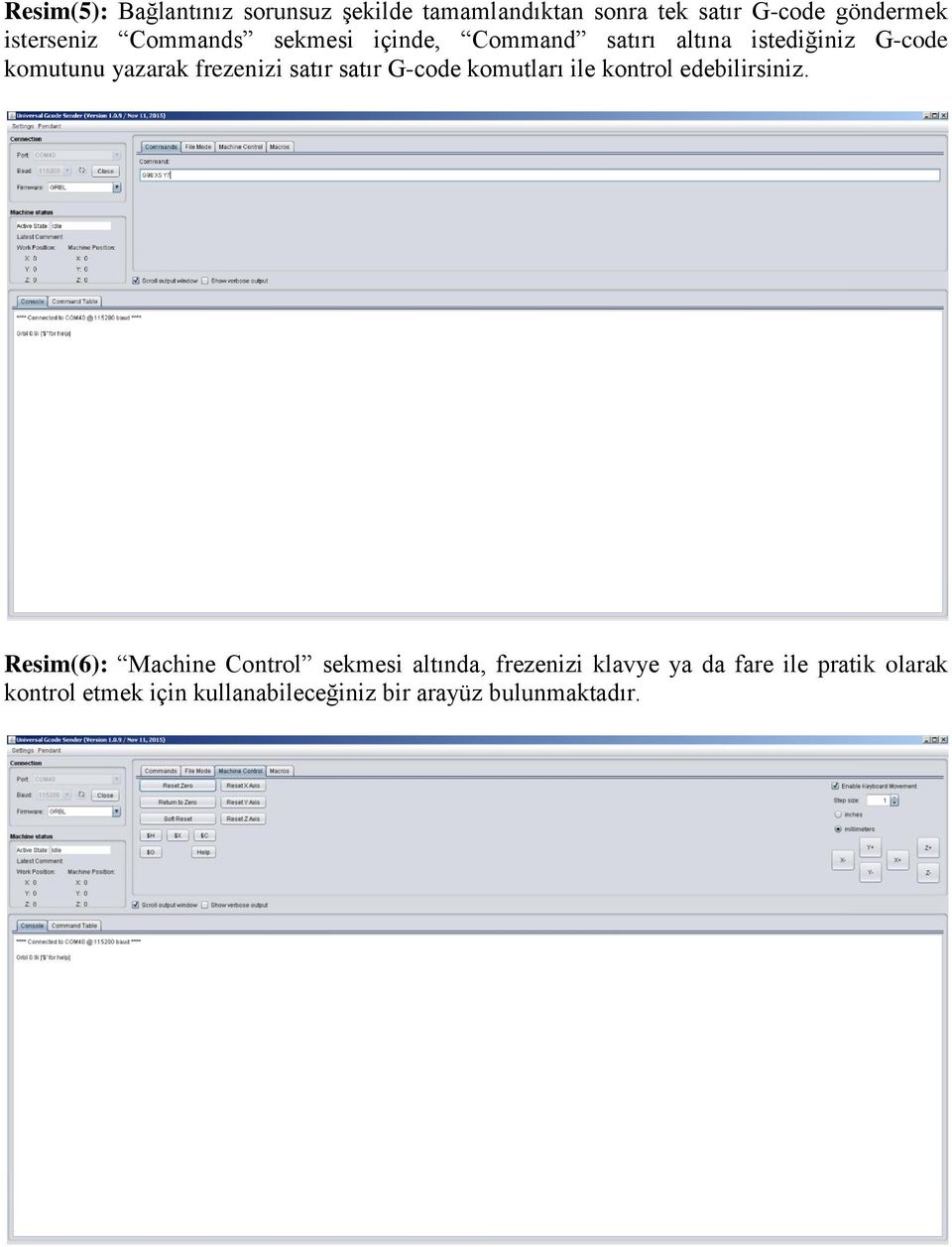 satır G-code komutları ile kontrol edebilirsiniz.