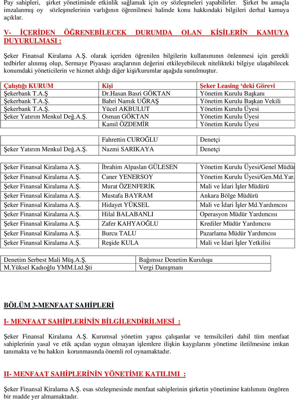 V- İÇERİDEN ÖĞRENEBİLECEK DURUMDA OLAN KİŞİ