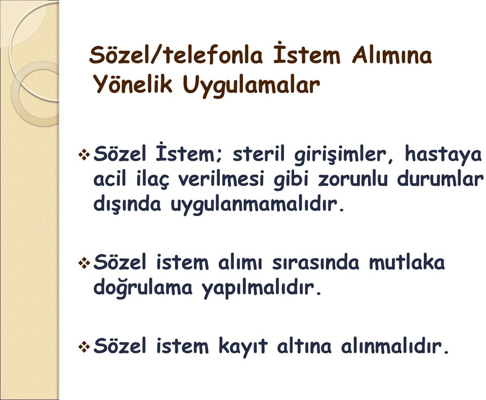 durumlar dışında uygulanmamalıdır.