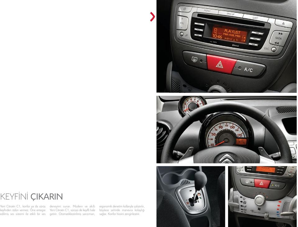 Modern ve akıllı Yeni Citroën C1, sürüşü de keyifli hale getirir.