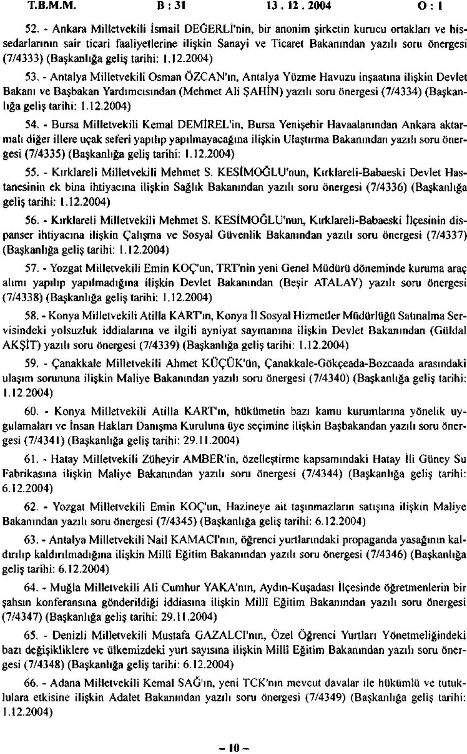 (Başkanlığa geliş tarihi: 1.12.2004) 53.